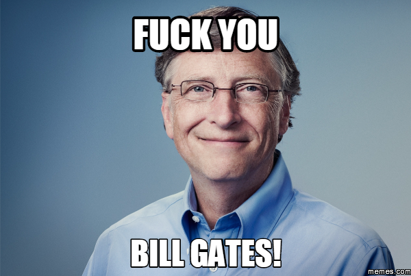 Fuck You Bill Gates 85