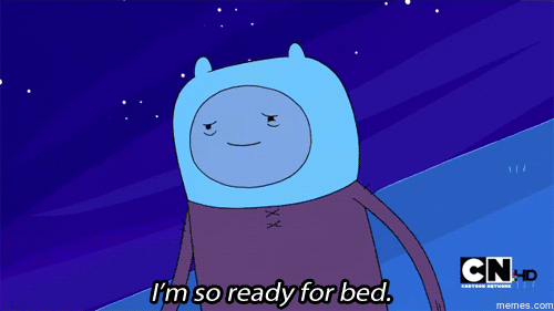 I M So Ready For Bed
