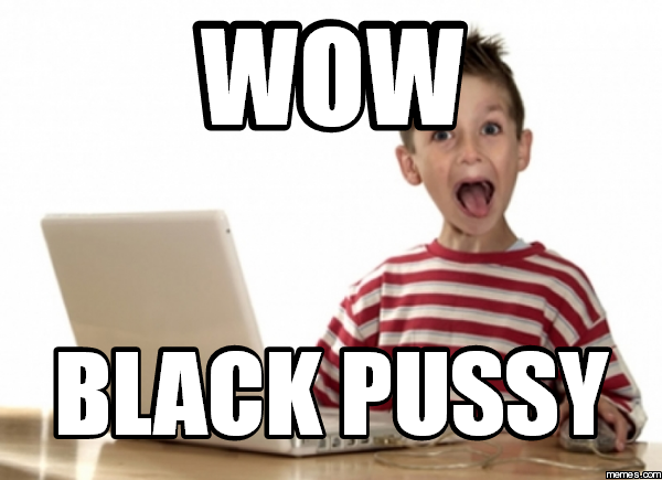 Wow Black Pussy Memes Com