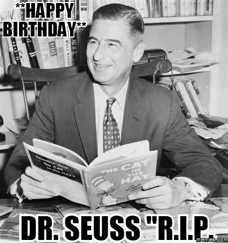 **HAPPY BIRTHDAY** DR. SEUSS 