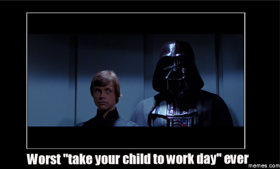 Take your child to work day | Memes.com