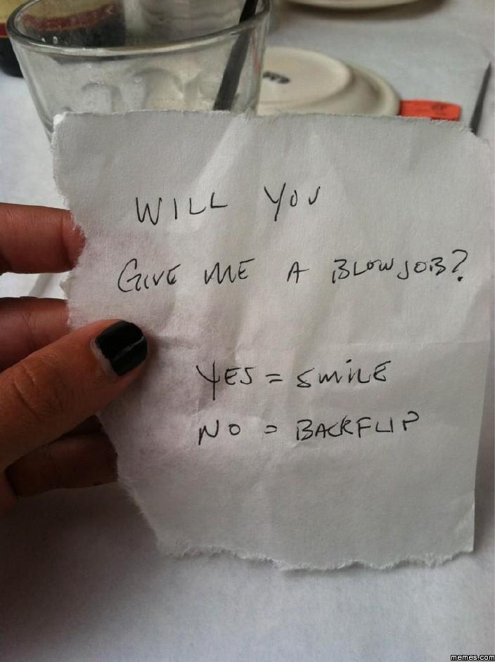 Will you give me a blowjob? | Memes.com