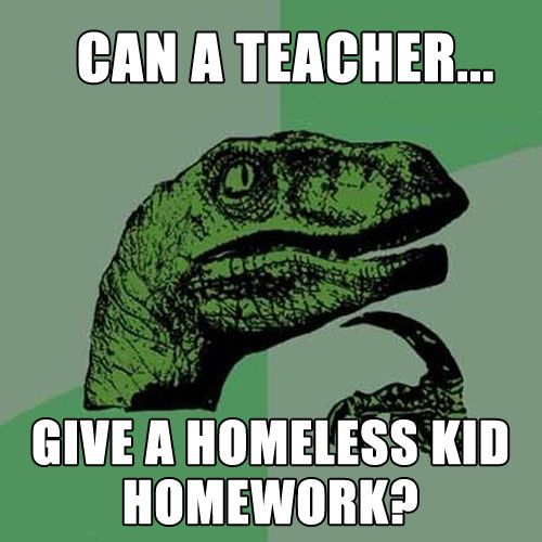 Giving homeless kid homework | Memes.com